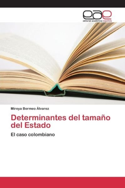 Cover for Bermeo Alvarez Mireya · Determinantes Del Tamano Del Estado (Paperback Bog) (2015)