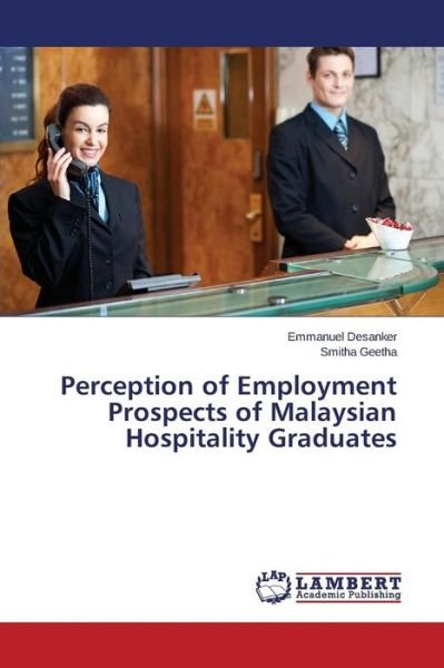 Cover for Desanker Emmanuel · Perception of Employment Prospects of Malaysian Hospitality Graduates (Taschenbuch) (2015)