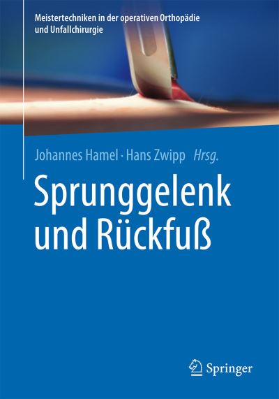 Cover for Sprunggelenk und Ruckfu - Meistertechniken in der operativen Orthopadie und Unfallchirurgie (Hardcover Book) (2016)