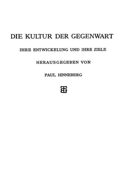 Cover for Paul Hinneberg · Die Allgemeinen Grundlagen Der Kultur Der Gegenwart (Paperback Book) [2nd 2. Aufl. 1912. Softcover Reprint of the Origin edition] (1912)