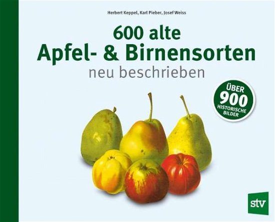 550 alte Apfel- & Birnensorten - Keppel - Bøger -  - 9783702016708 - 