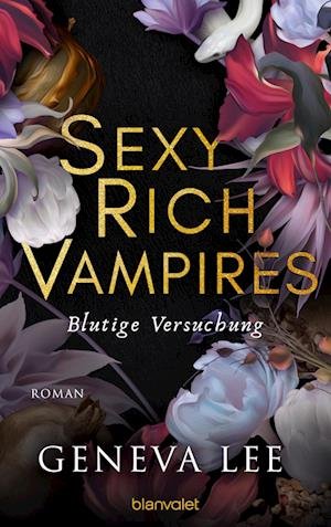 Cover for Geneva Lee · Sexy Rich Vampires - Blutige Versuchung (Buch) (2023)