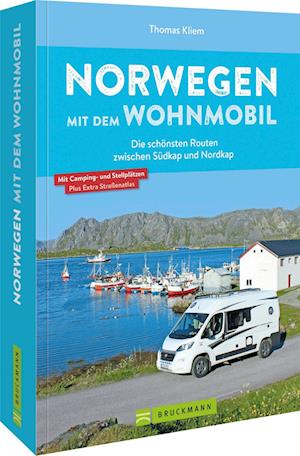 Norwegen mit dem Wohnmobil Die schönsten Routen zwischen Südkap und Nordkap - Thomas Kliem - Książki - Bruckmann - 9783734329708 - 19 maja 2023