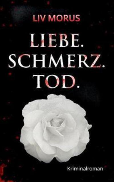 Cover for Morus · Liebe. Schmerz. Tod. (Book) (2017)