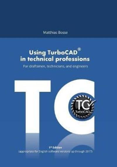 Cover for Bosse · Using TurboCAD in technical profe (Bog) (2018)