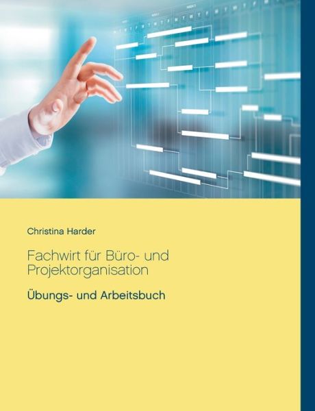 Cover for Christina Harder · Fachwirt fur Buro- und Projektorganisation: Arbeits- und UEbungsbuch (Paperback Book) (2020)