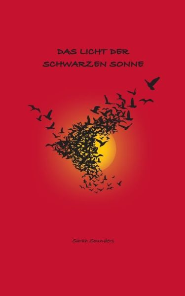 Cover for Sarah Sounders · Das Licht der schwarzen Sonne (Paperback Book) (2018)