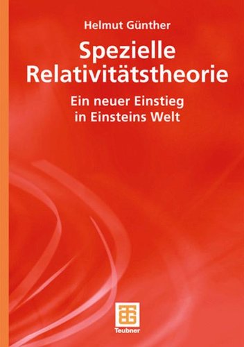 Cover for Helmut Günther · Spezielle Relativitätstheorie: Ein Neuer Einstieg in Einsteins Welt (Paperback Book) [German, 2007 edition] (2007)