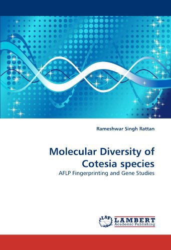 Cover for Rameshwar Singh Rattan · Molecular Diversity of Cotesia Species: Aflp Fingerprinting and Gene Studies (Paperback Book) (2010)