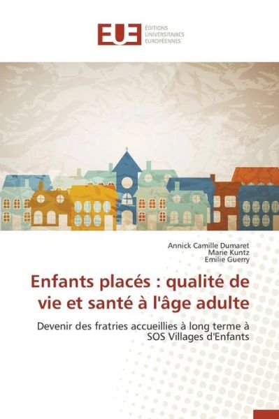 Cover for Dumaret Annick Camille · Enfants Places: Qualite De Vie et Sante a L'age Adulte (Paperback Bog) (2018)