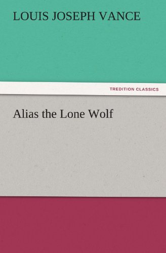Cover for Louis Joseph Vance · Alias the Lone Wolf (Tredition Classics) (Taschenbuch) (2011)