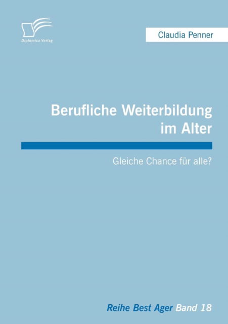 Cover for Claudia Penner · Berufliche Weiterbildung im Alter: Gleiche Chance fur alle? (Paperback Book) [German edition] (2012)