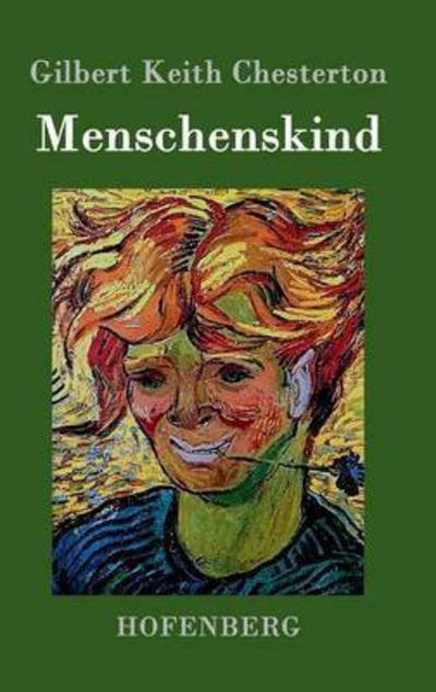 Cover for Gilbert Keith Chesterton · Menschenskind (Inbunden Bok) (2015)