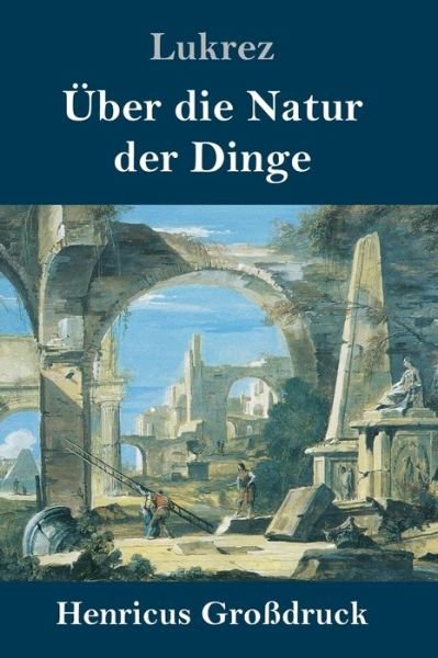 Cover for Lukrez · UEber die Natur der Dinge (Grossdruck) (Hardcover bog) (2019)