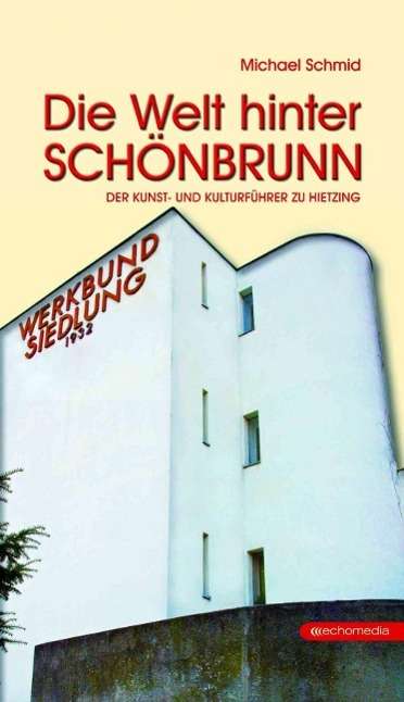 Die Welt Hinter SchÃ¶nbrunn - Michael Schmid - Books -  - 9783902900708 - 