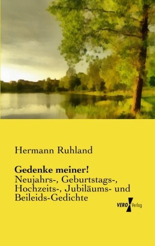 Cover for Hermann Ruhland · Gedenke Meiner!: Neujahrs-, Geburtstags-, Hochzeits-, Jubilaeums- Und Beileids - Gedichte (Paperback Book) [German edition] (2019)