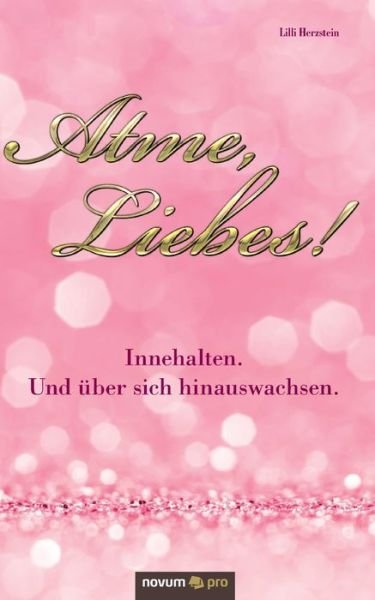 Atme, Liebes! - Herzstein - Books -  - 9783958408708 - September 12, 2019