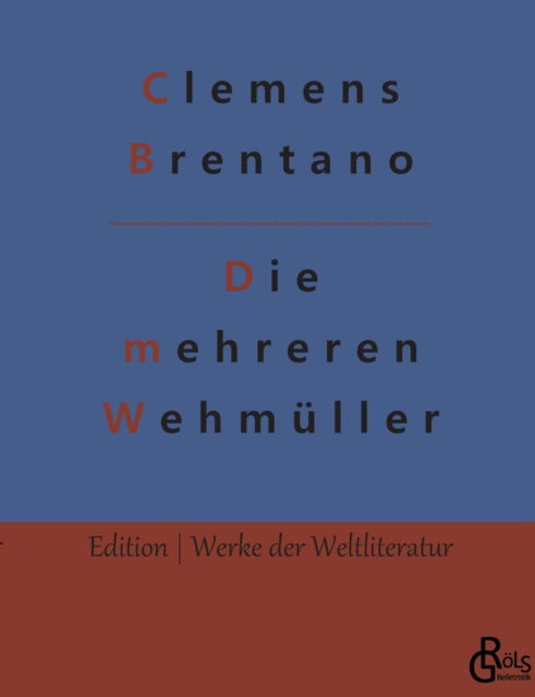 Cover for Clemens Brentano · Die mehreren Wehmller (Taschenbuch) (2022)