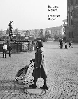 Cover for Barbara Klemm · Frankfurt Bilder: Bilder (Book) (2023)