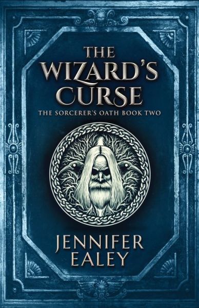 Cover for Jennifer Ealey · The Wizard's Curse - Sorcerer's Oath (Taschenbuch) [2nd edition] (2021)