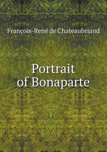 Cover for Francois Rene Chateaubriand · Portrait of Bonaparte (Paperback Book) (2013)