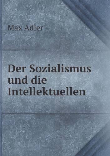 Cover for Max Adler · Der Sozialismus Und Die Intellektuellen (Paperback Book) [German edition] (2014)