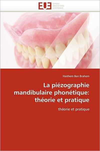 Cover for Haithem Ben Brahem · La Piézographie Mandibulaire Phonétique: Théorie et Pratique (Paperback Book) [French edition] (2018)
