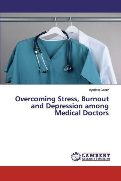 Cover for Coker · Overcoming Stress, Burnout and De (Bok) (2020)