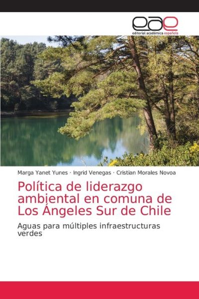 Cover for Marga Yanet Yunes · Politica de liderazgo ambiental en comuna de Los Angeles Sur de Chile (Paperback Book) (2021)