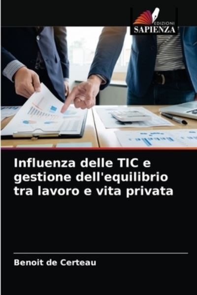 Cover for Benoit de Certeau · Influenza delle TIC e gestione dell'equilibrio tra lavoro e vita privata (Paperback Book) (2021)