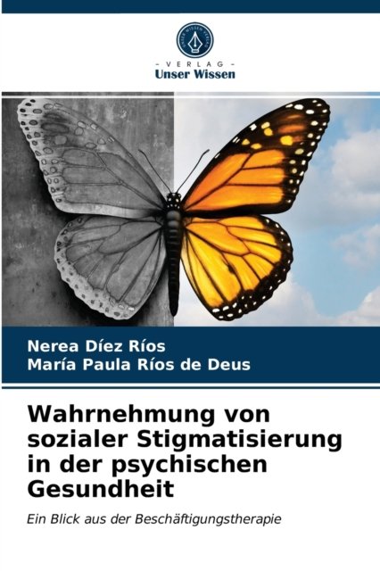 Cover for Nerea Diez Rios · Wahrnehmung von sozialer Stigmatisierung in der psychischen Gesundheit (Taschenbuch) (2021)