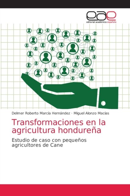Cover for Delmer Roberto Marcia Hernandez · Transformaciones en la agricultura hondurena (Taschenbuch) (2021)