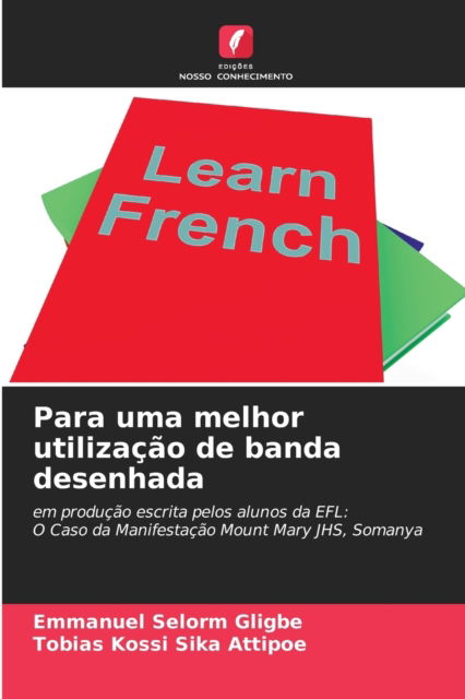 Cover for Emmanuel Selorm Gligbe · Para uma melhor utilizacao de banda desenhada (Paperback Book) (2021)