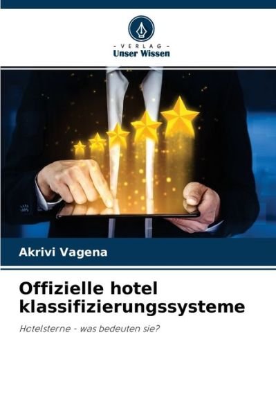 Cover for Akrivi Vagena · Offizielle hotel klassifizierungssysteme (Paperback Book) (2021)
