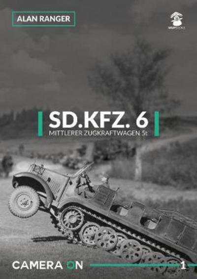 Cover for Alan Ranger · Sd.Kfz. 6 Mittlerer Zugkfraftwagen 5t - Camera ON (Paperback Book) (2018)