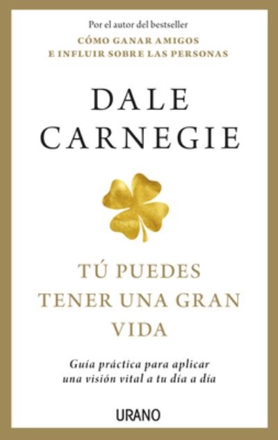 Cover for Dale Carnegie · T puedes tener una gran vida (Paperback Bog) (2022)