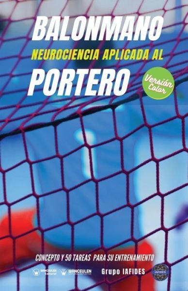 Cover for Grupo Iafides · Balonmano. Neurociencia aplicada al portero (Paperback Book) (2020)