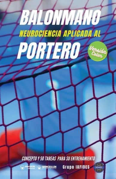 Cover for Grupo Iafides · Balonmano. Neurociencia aplicada al portero (Taschenbuch) (2020)