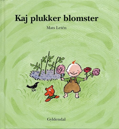 Cover for Mats Letén · Kaj: Kaj plukker blomster (Bound Book) [1º edição] [Indbundet] (2004)