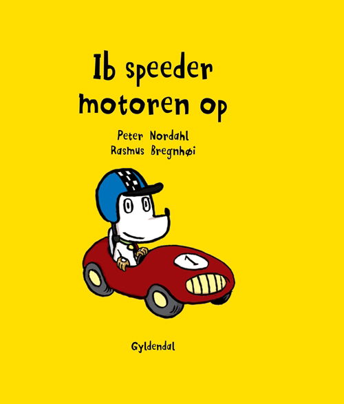 Cover for Rasmus Bregnhøi; Peter Nordahl · Hunden Ib: Ib speeder motoren op (Bound Book) [1. Painos] [Indbundet] (2013)