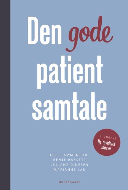 Jette Ammentorp; Bente Bassett; Juliane Dinesen; Marianne Engelbrecht Lau · Den gode patientsamtale (Hæftet bog) [2. udgave] (2023)