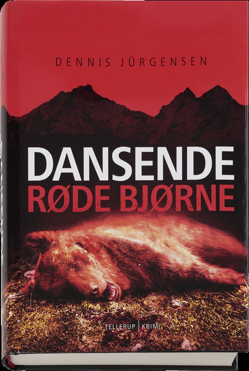 Dennis Jürgensen: Dansende røde bjørne - Dennis Jürgensen - Livros - Gyldendal - 9788703072708 - 5 de janeiro de 2016