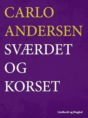 Cover for Carlo Andersen · Sværdet og korset (Sewn Spine Book) [1e uitgave] (2018)