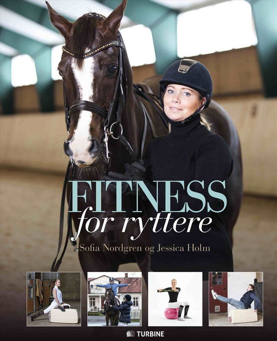 Fitness for ryttere - Sofia Nordgren og Jessica Holm - Books - Turbine - 9788740602708 - September 18, 2015