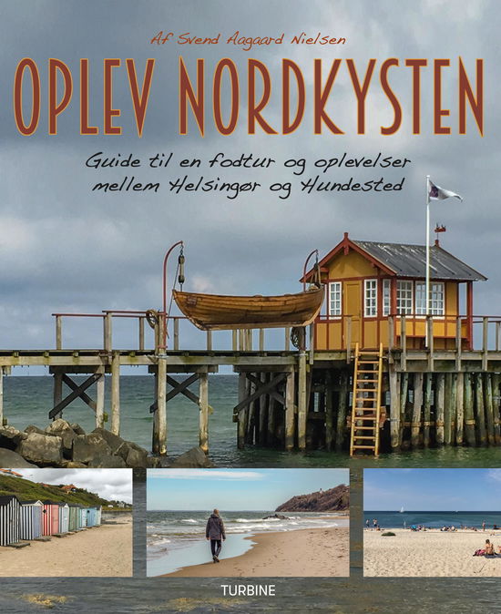 Cover for Svend Aagaard Nielsen · Oplev Nordkysten: Guide til en fodtur og oplevelser mellem Helsingør og Hundested (Hardcover Book) [1th edição] (2019)