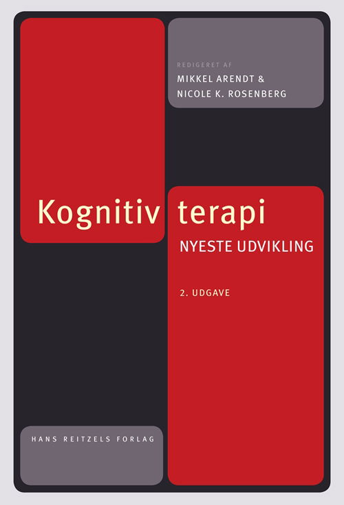 Kognitiv terapi: Kognitiv terapi - Bodil Leth Thomsen; Camilla Grønlund; Dorte Damm; Krista Margrethe Nielsen Straarup; Lise Jind; Merete Metz Mørch; Mikkel Arendt; Nicole K. Rosenberg; Per Nielsen; Vibeke Fuglsang Bliksted; Christian Møller Pedersen; Torben Østergaard Christensen; Tina Ho - Bøger - Gyldendal - 9788741254708 - 9. marts 2012