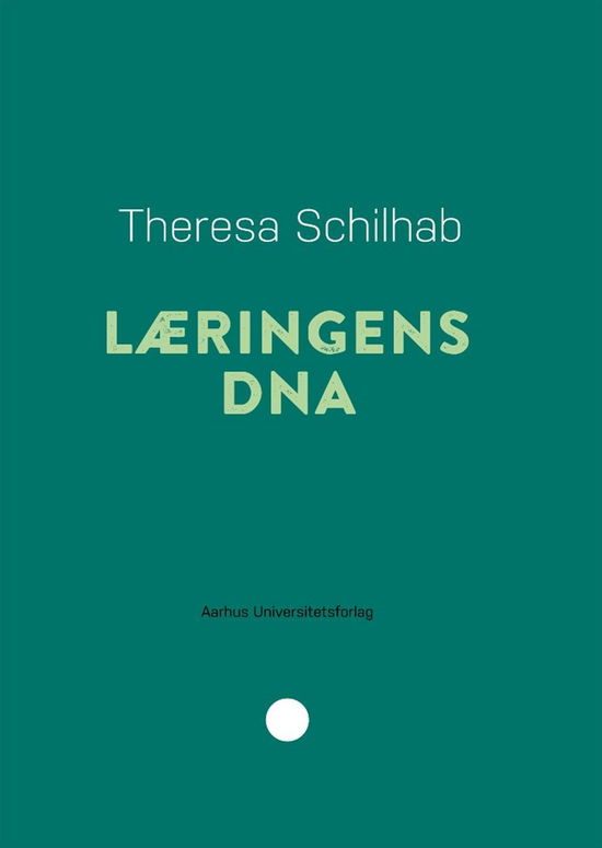 Cover for Theresa Schilab · Pædagogisk rækkevidde 2: Læringens DNA (Sewn Spine Book) [1st edition] (2017)