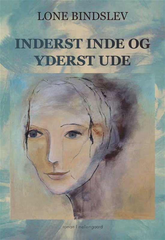 Lone Bindslev · Inderst inde og yderst ude (Sewn Spine Book) [1st edition] (2024)