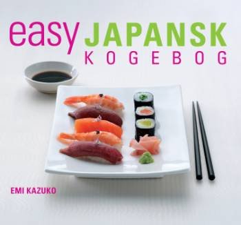 EASY japansk kogebog - Emi Kazuko - Bøger - Atelier - 9788778575708 - 19. september 2008