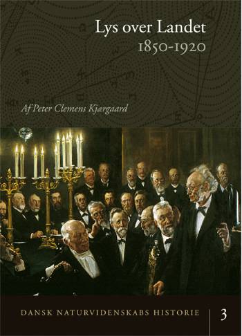 Dansk Naturvidenskabs Historie: Dansk naturvidenskabs historie Lys over landet - . - Kirjat - Aarhus Universitetsforlag - 9788779341708 - perjantai 5. toukokuuta 2006